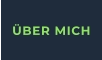 ÜBER MICH